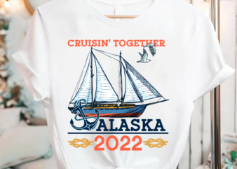 Cruisin_ Together Alaska T-shirt, Alaska Cruise 2022 Shirt, Alaska Vacation, Cruisin Squad, Cruising Shirts, Alaska Cruise Gift