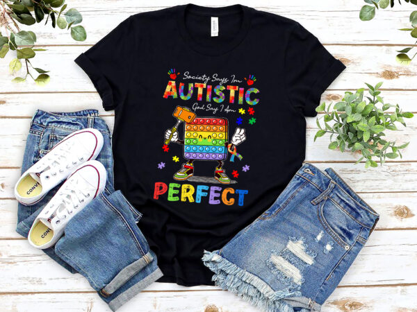 Dc-autism-awareness-shirt,-pop-it-shirt,-society-says-im-autistic-god-says-im-perfect-autism-shirt,-autism-kid-pop-it-shirt,-autism-month