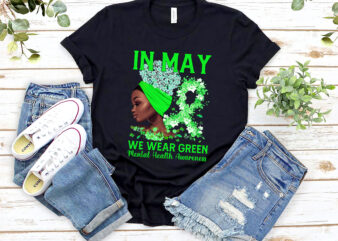 DC Black Women In May We Wear Green Mental Health Awareness Tee T-Shirt