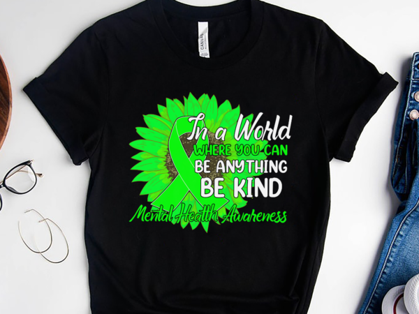Dh be kind green ribbon sunflower mental health awareness shirt t shirt vector illustration