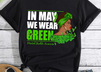 DH Black Women In May We Wear Green Mental Health Awareness Tee T-Shirt