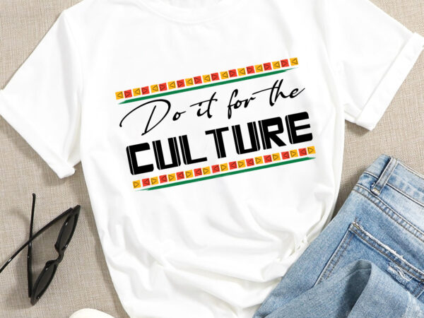 Dh juneteenth png, do it for the culture png, black history png, juneteenth digital t shirt vector illustration