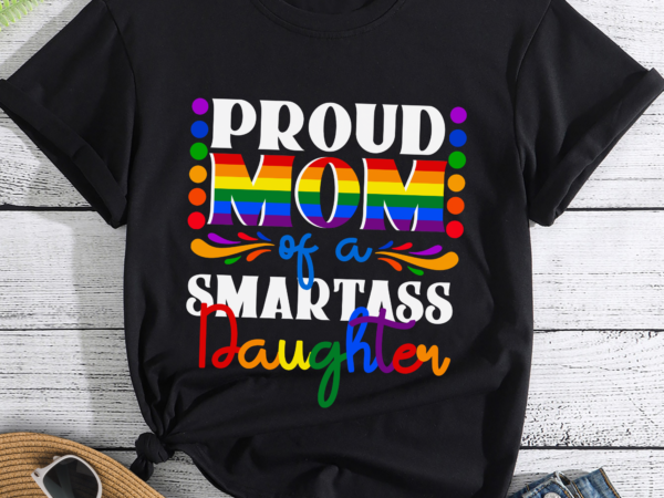 Dh proud mom of a smartass lesbian daughter lgbt pride t-shirt -1