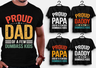 Proud Dad Papa Daddy T-Shirt Design,best dad t shirt design, super dad t shirt design, dad t shirt design ideas, best dad ever t shirt design, dad daughter t shirt