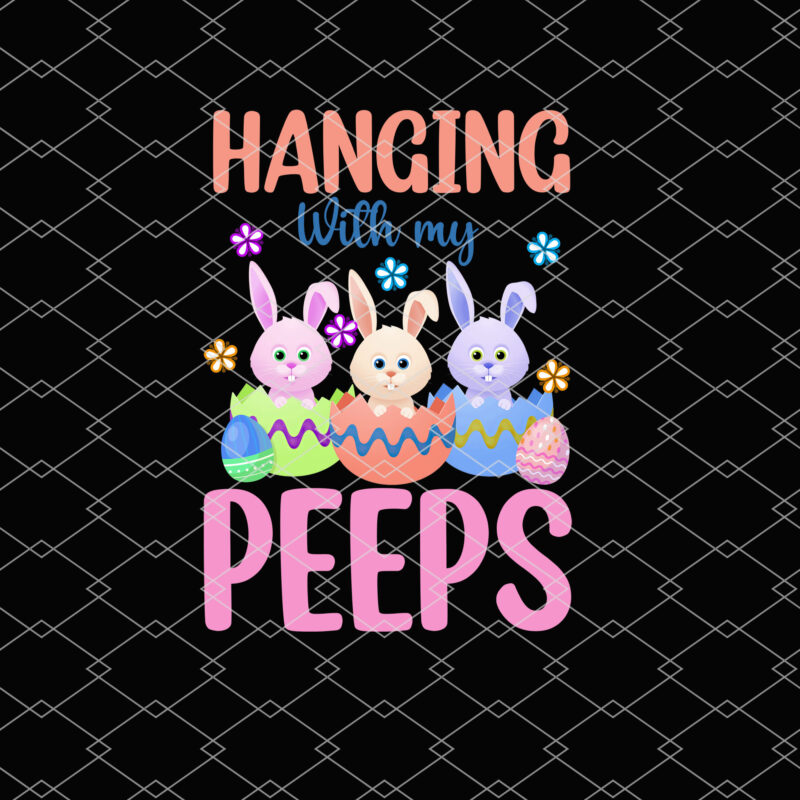 Easter Day Hanging With My Peeps Colourful Bunny Kids