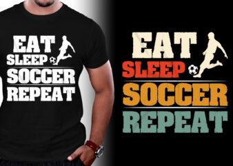 Eat Sleep Soccer Repeat T-Shirt Design
