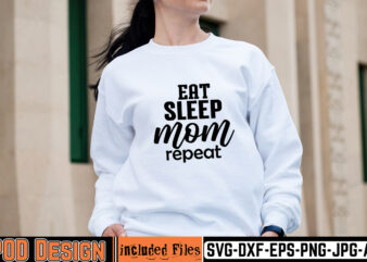 Eat Sleep Mom Repeat T-shirt Design,mother day svg design, how to make memorial shirts with cricut, how to make a picture a svg for cricut, mother svg bundle, mother design,