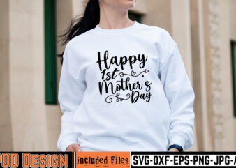 Happy 1st Mother’s Day T-shirt Design,mother day svg design, how to make memorial shirts with cricut, how to make a picture a svg for cricut, mother svg bundle, mother design,