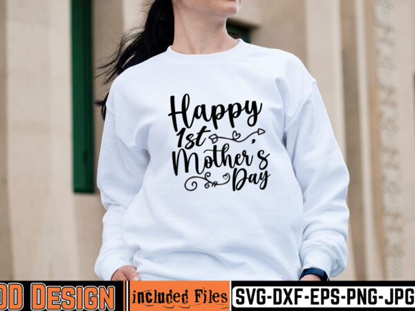 Happy 1st mother’s day t-shirt design,mother day svg design, how to make memorial shirts with cricut, how to make a picture a svg for cricut, mother svg bundle, mother design,