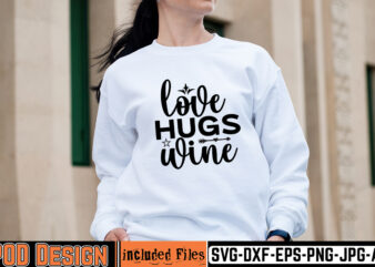 Love Hugs wine T-shirt Design,mother day svg design, how to make memorial shirts with cricut, how to make a picture a svg for cricut, mother svg bundle, mother design, mother