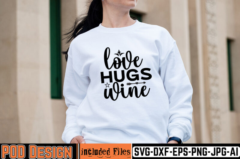 Love Hugs wine T-shirt Design,mother day svg design, how to make memorial shirts with cricut, how to make a picture a svg for cricut, mother svg bundle, mother design, mother