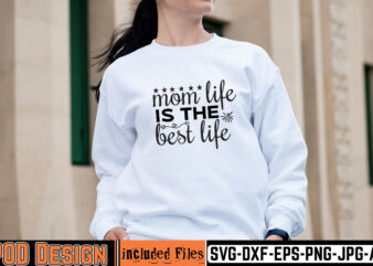 Mom Life Is The Best Life T-shirt Design,mother day svg design, how to make memorial shirts with cricut, how to make a picture a svg for cricut, mother svg bundle,