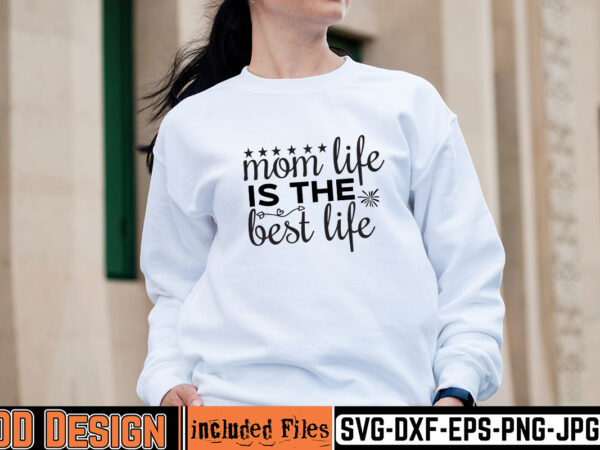 Mom life is the best life t-shirt design,mother day svg design, how to make memorial shirts with cricut, how to make a picture a svg for cricut, mother svg bundle,