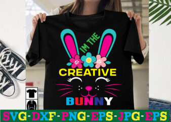 The Creative Bunny T-shirt Design,a-z t-shirt design design bundles all easter eggs babys first easter bad bunny bad bunny merch bad bunny shirt bike with flowers hello spring daisy bees