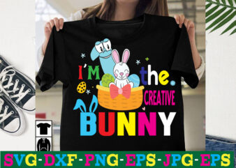 I’m The Creative Bunny T-shirt Design,a-z t-shirt design design bundles all easter eggs babys first easter bad bunny bad bunny merch bad bunny shirt bike with flowers hello spring daisy