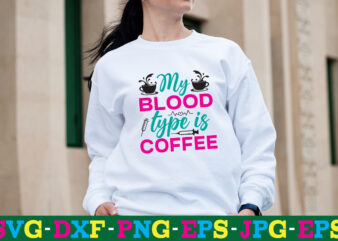 My Blood Type Is Coffee T-shirt Design,big bundle svg file for cricut cheetah nurse shirt svg bundle cut files for cricut doctor svg gateway design house leopard nurse sublimation designs