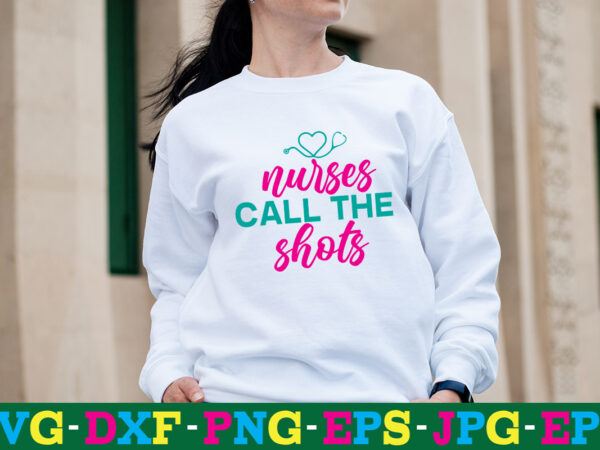 Nurses call the shots t-shirt design,big bundle svg file for cricut cheetah nurse shirt svg bundle cut files for cricut doctor svg gateway design house leopard nurse sublimation designs mdesign