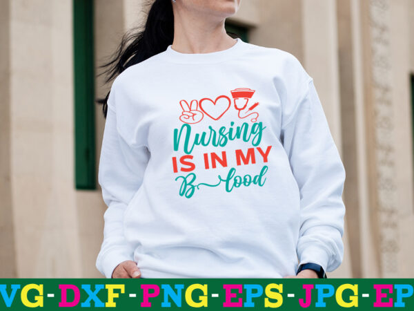 Nursing is in my blood t-shirt design,big bundle svg file for cricut cheetah nurse shirt svg bundle cut files for cricut doctor svg gateway design house leopard nurse sublimation designs