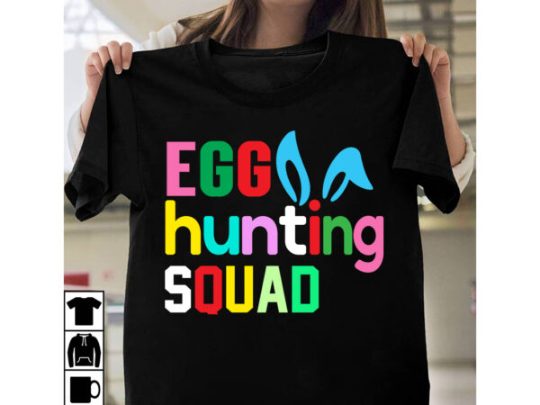 Egg hunting squad t-shirt design,a-z t-shirt design design bundles all easter eggs babys first easter bad bunny bad bunny merch bad bunny shirt bike with flowers hello spring daisy bees