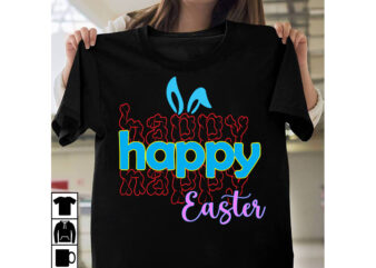 Happy Easter T-shier Design,a-z t-shirt design design bundles all easter eggs babys first easter bad bunny bad bunny merch bad bunny shirt bike with flowers hello spring daisy bees sign