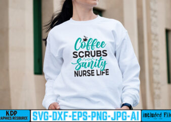 Coffee Scrubs Sanity Nurse Life T-shirt Design,big bundle svg file for cricut cheetah nurse shirt svg bundle cut files for cricut doctor svg gateway design house leopard nurse sublimation designs
