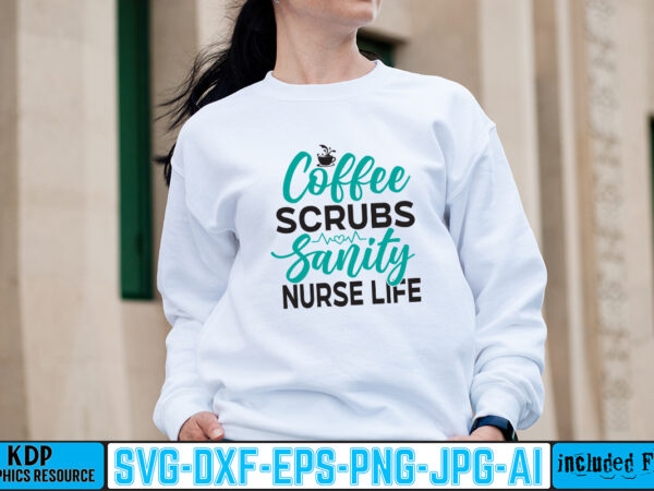 Coffee scrubs sanity nurse life t-shirt design,big bundle svg file for cricut cheetah nurse shirt svg bundle cut files for cricut doctor svg gateway design house leopard nurse sublimation designs