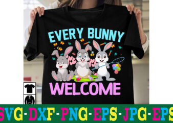 Every Bunny Welcome T-shirt design,a-z t-shirt design design bundles all easter eggs babys first easter bad bunny bad bunny merch bad bunny shirt bike with flowers hello spring daisy bees