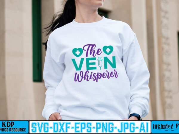 The vein whisperer t-shirt design,big bundle svg file for cricut cheetah nurse shirt svg bundle cut files for cricut doctor svg gateway design house leopard nurse sublimation designs mdesign nurse