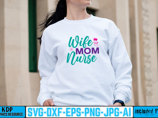 Wife mom nurse t-shirt design,big bundle svg file for cricut cheetah nurse shirt svg bundle cut files for cricut doctor svg gateway design house leopard nurse sublimation designs mdesign nurse