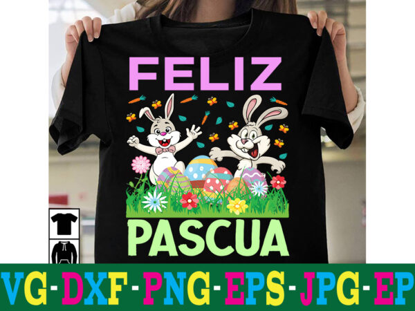 Feliz pascua t-shirt design,a-z t-shirt design design bundles all easter eggs babys first easter bad bunny bad bunny merch bad bunny shirt bike with flowers hello spring daisy bees sign