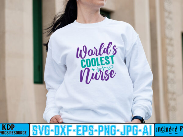 World’s coolest nurse t-shirt design,big bundle svg file for cricut cheetah nurse shirt svg bundle creative river cut files for cricut doctor svg leopard nurse sublimation designs nurse bundle svg