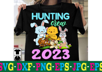 Hunting Crew 2023 T-shirt Design,a-z t-shirt design design bundles all easter eggs babys first easter bad bunny bad bunny merch bad bunny shirt bike with flowers hello spring daisy bees