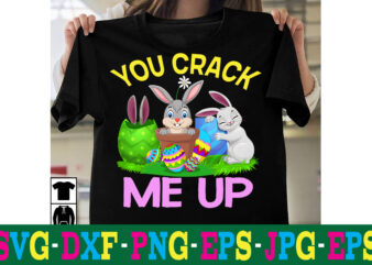 You Crack Me Up T-shirt Design,a-z t-shirt design design bundles all easter eggs babys first easter bad bunny bad bunny merch bad bunny shirt bike with flowers hello spring daisy