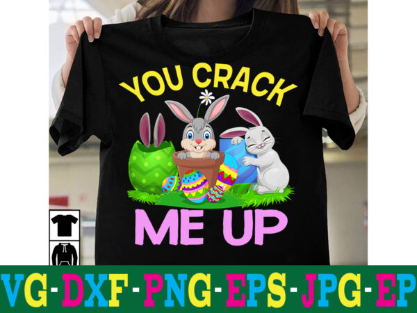 You crack me up t-shirt design,a-z t-shirt design design bundles all easter eggs babys first easter bad bunny bad bunny merch bad bunny shirt bike with flowers hello spring daisy