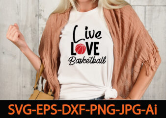 Live Love Basketball T-shirt Design,Basketball Svg Bundle, Basketball Png, Basketball Clipart, Basketball Vector, Basketball Mom Svg,Bundle of sports, mandala laser cut file sport vector wood wall art home decor CNC