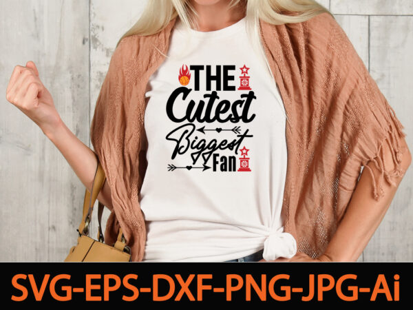 The cutest biggest fan t-shirt designbasketball svg bundle, basketball png, basketball clipart, basketball vector, basketball mom svg,bundle of sports, mandala laser cut file sport vector wood wall art home decor