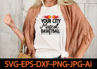 Your City Mascot Basketball T-shirt Design,Basketball Svg Bundle, Basketball Png, Basketball Clipart, Basketball Vector, Basketball Mom Svg,Bundle of sports, mandala laser cut file sport vector wood wall art home decor