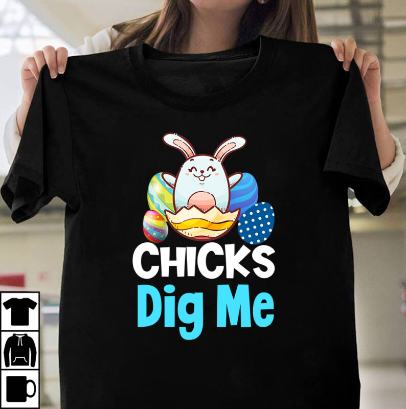 Chicks Dig ME T-shirt Design,easter t-shirt design,easter tshirt design,t-shirt design,happy easter t-shirt design,easter t- shirt design,happy easter t shirt design,easter designs,easter design ideas,canva t shirt design,tshirt design,t shirt design,t shirt