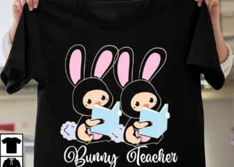 Bunny Teacher T-Shirt Design, Bunny Teacher SVG Cut File,Easter T-shirt Design Bundle ,a-z t-shirt design design bundles all easter eggs babys first easter bad bunny bad bunny merch bad bunny