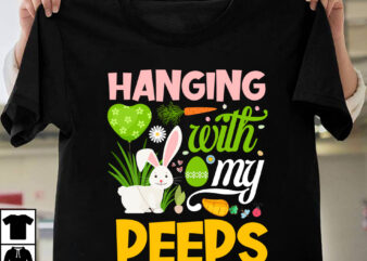Hanging With My Peeps T-shirt Design,easter t-shirt design,easter tshirt design,t-shirt design,happy easter t-shirt design,easter t- shirt design,happy easter t shirt design,easter designs,easter design ideas,canva t shirt design,tshirt design,t shirt design,t
