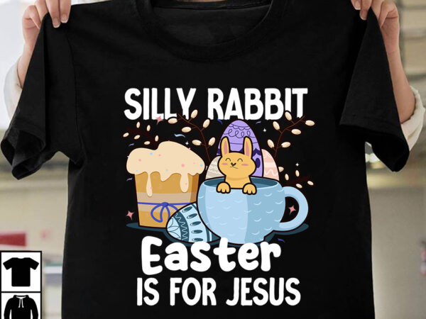 Silly rabbit easter is for jesus t-shirt design, silly rabbit easter is for jesus svg cut file, teacher bunny t-shirt design, teacher bunny svg cut file, easter t-shirt design bundle