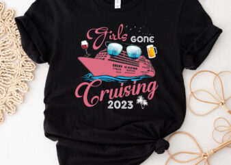 Girls Gone Cruising 2023 Vacation Party Cruise Sunglasses Drinking Squad NC 0103 t shirt design template