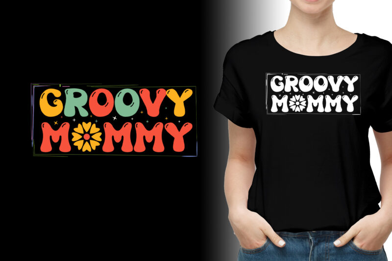 Groovy Mommy T-Shirt Design,best mom t shirt design, mom t-shirt design, all star mom t shirt designs, mom t shirt design, mom typography t shirt design, t shirt design ideas
