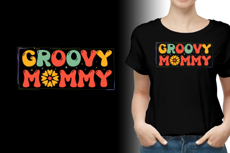 Groovy Mommy T-Shirt Design,best mom t shirt design, mom t-shirt design, all star mom t shirt designs, mom t shirt design, mom typography t shirt design, t shirt design ideas