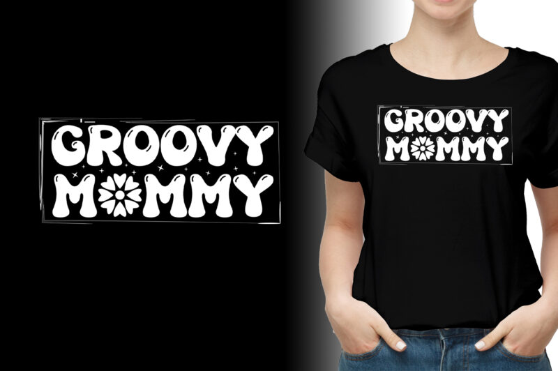 Groovy Mommy T-Shirt Design,best mom t shirt design, mom t-shirt design, all star mom t shirt designs, mom t shirt design, mom typography t shirt design, t shirt design ideas