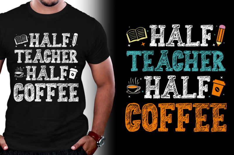 Half Teacher Half Coffee T-Shirt Design