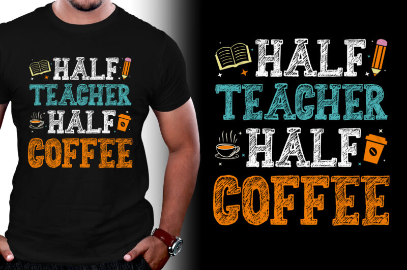 Half Teacher Half Coffee T-Shirt Design