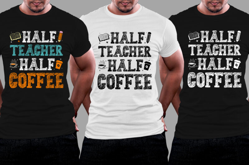 Half Teacher Half Coffee T-Shirt Design