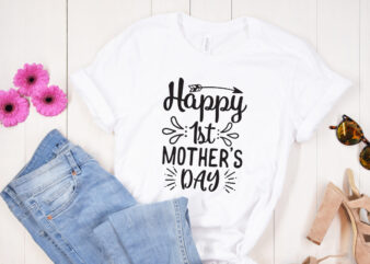 Happy 1st mother’s day SVG design, Mother’s Day SVG Bundle, Mother’s Day SVG, Mother Hustler SVG, Mother Svg, Momlife Svg, Mom Svg, Gift For Mom Svg, Mom Quotes Svg, Mother’s