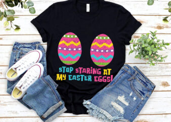 Happy Easter Adult Funny Stop Staring At My Easter Eggs NL 0703